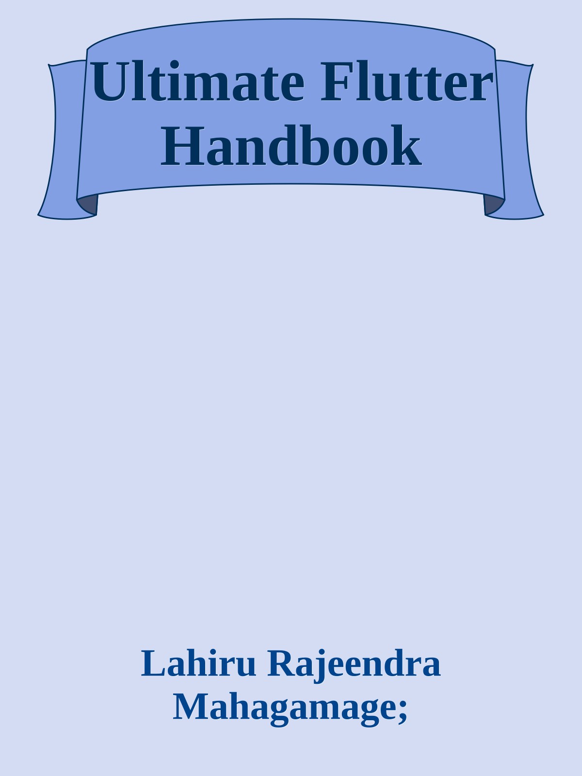 Ultimate Flutter Handbook
