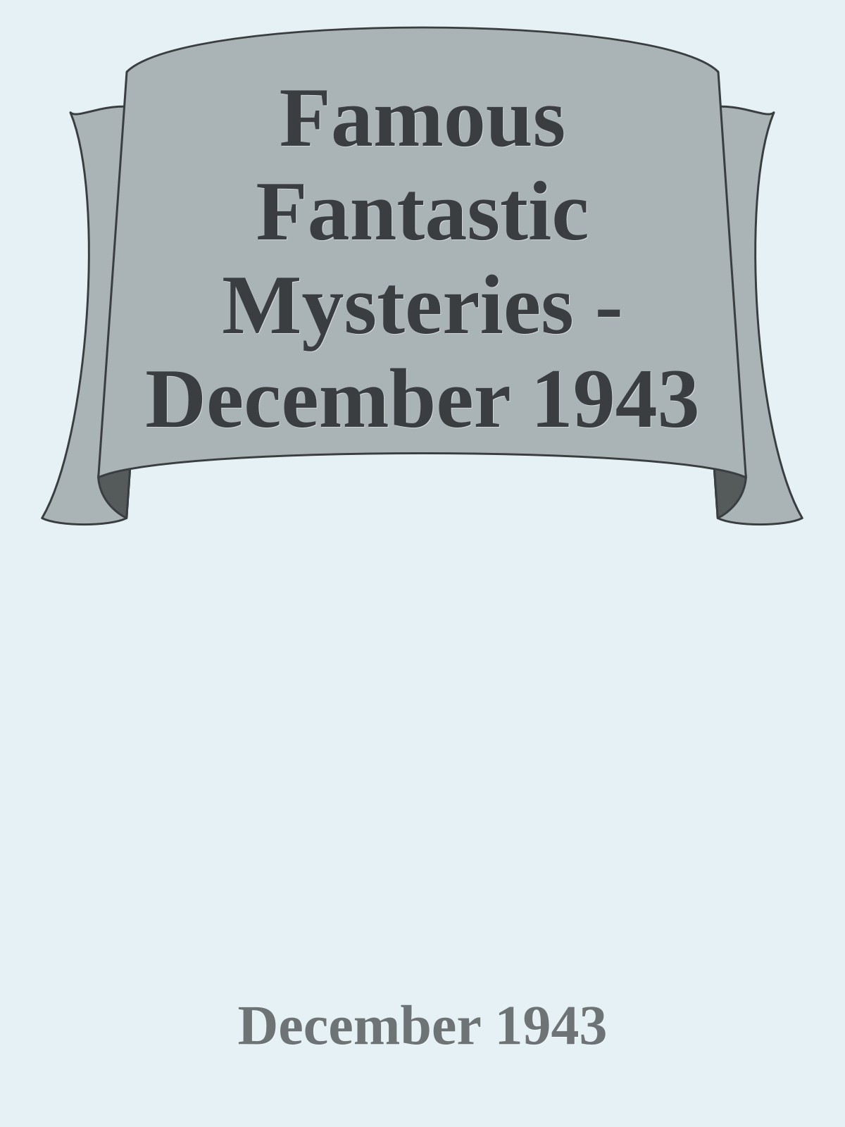 Famous Fantastic Mysteries - December 1943