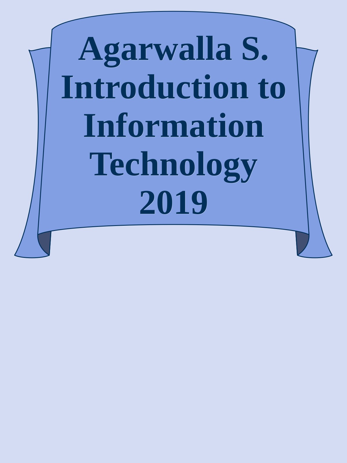 Agarwalla S. Introduction to Information Technology 2019