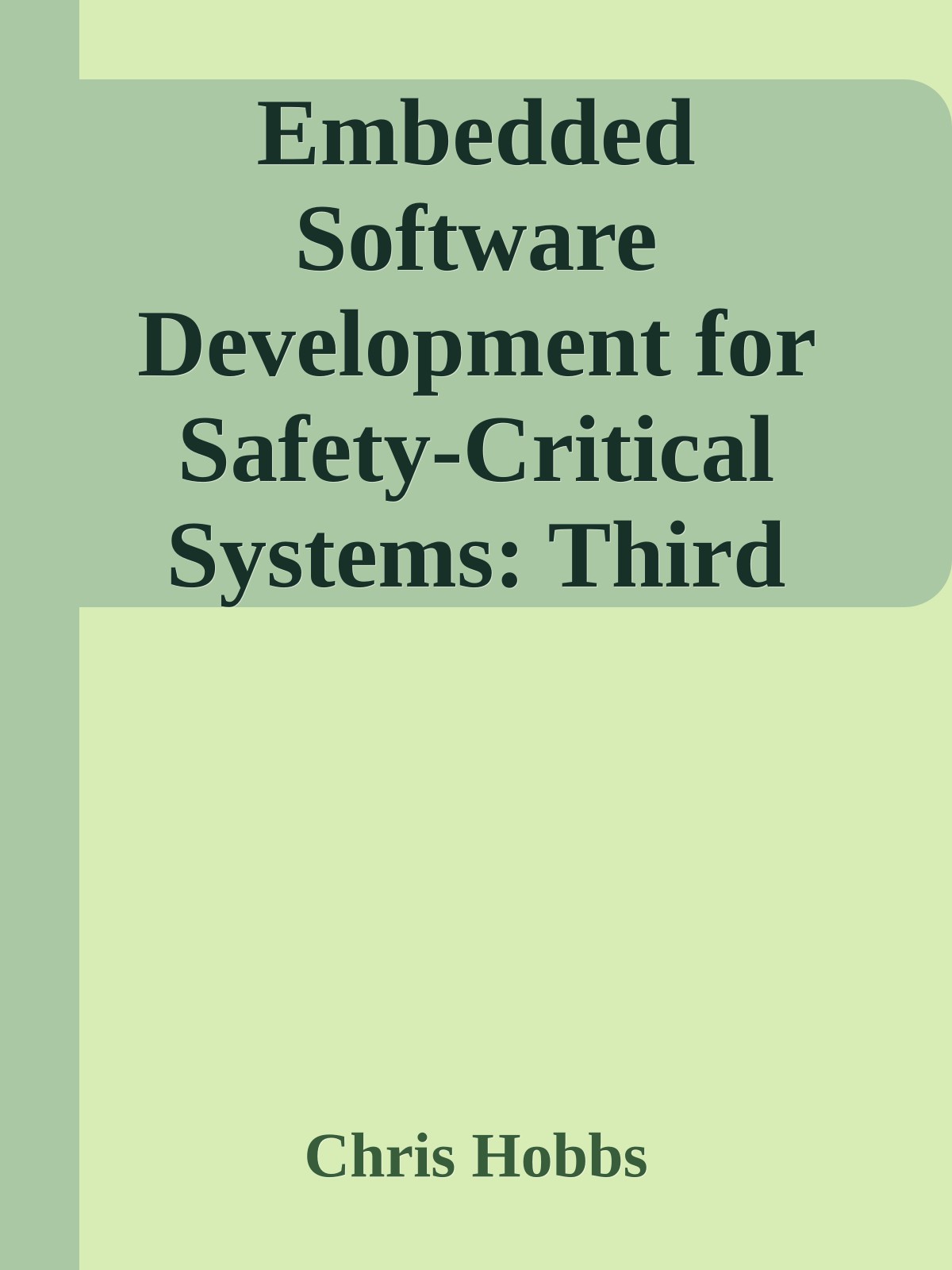 Embedded Software Development for Safety-Critical Systems: Third Edition