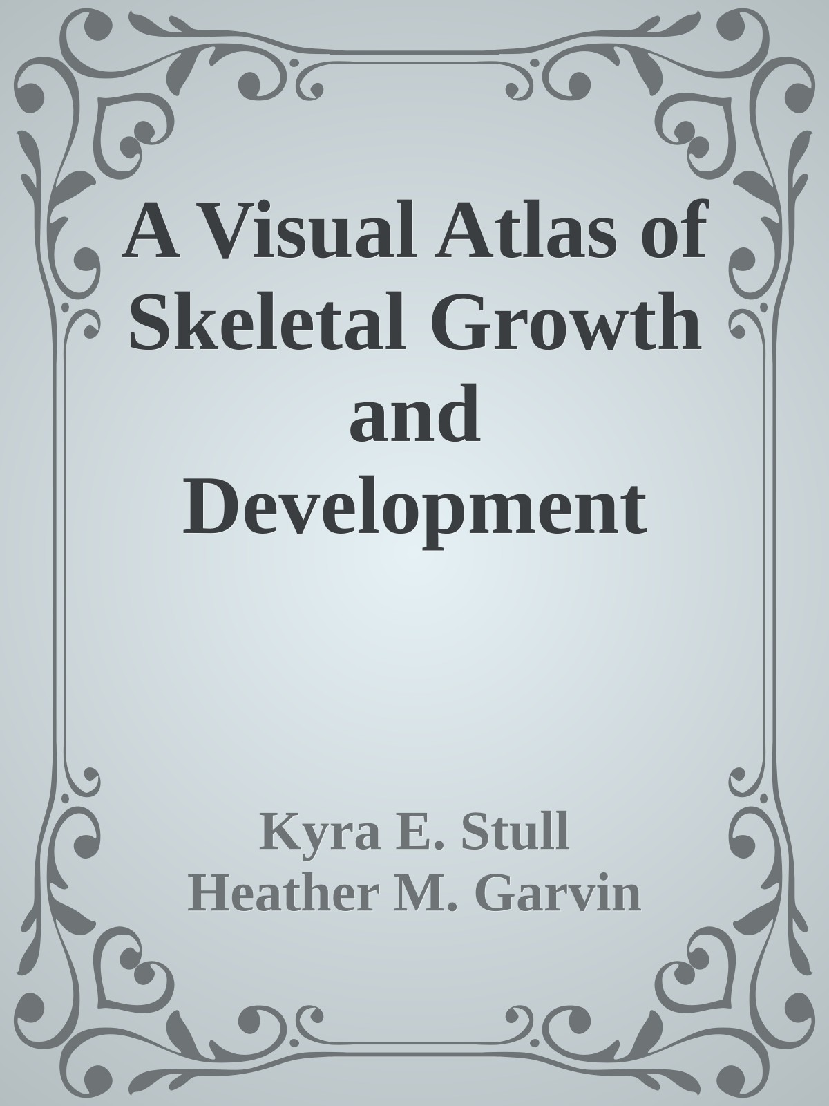 A Visual Atlas of Skeletal Growth and Development