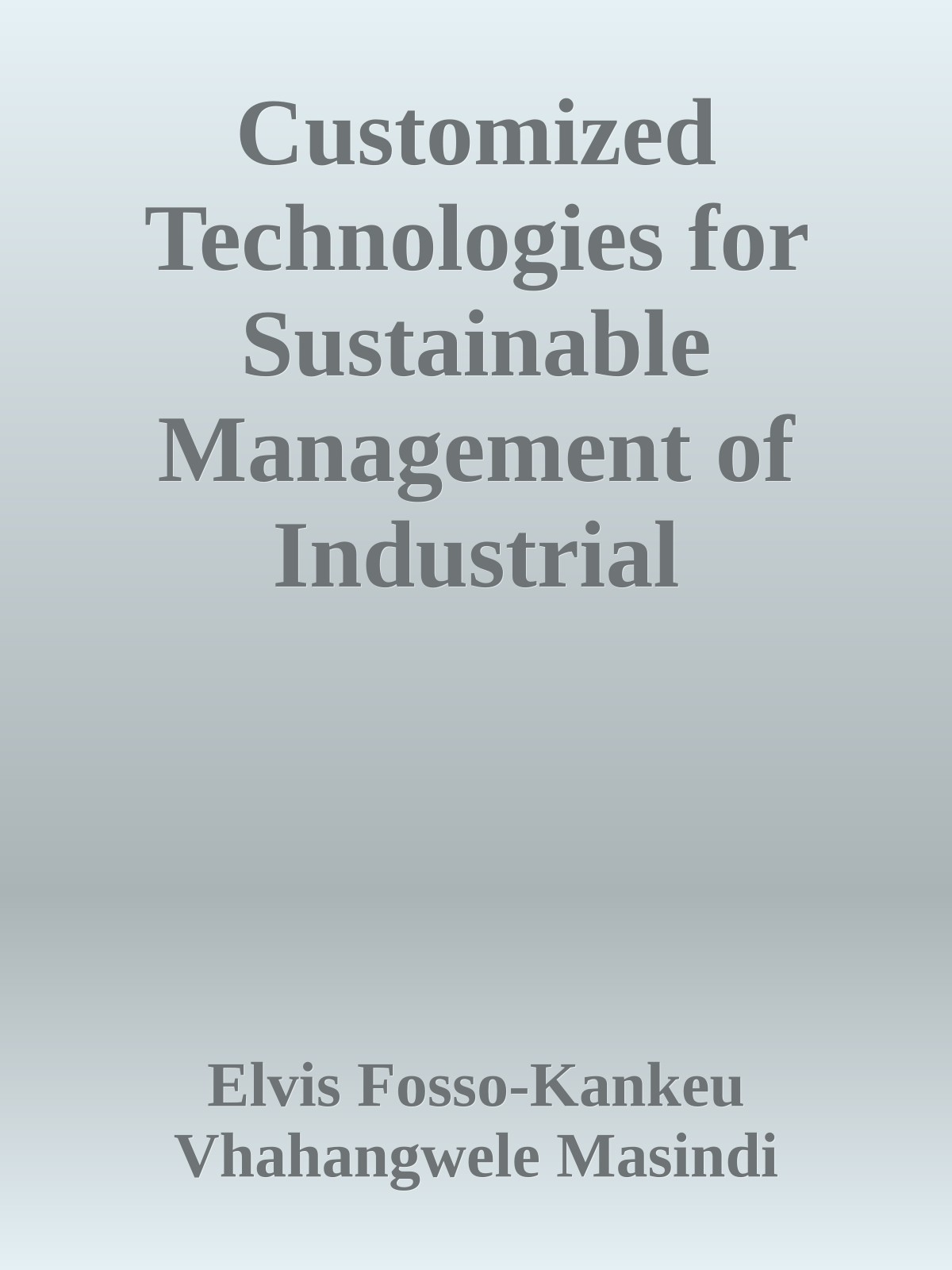 Customized Technologies for Sustainable Management of Industrial Wastewater
