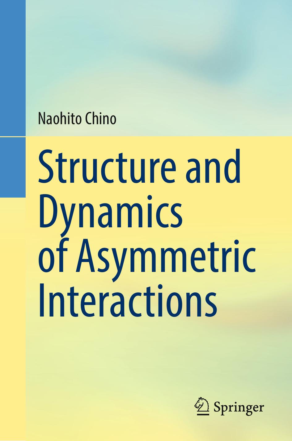 Chino N. Structure and Dynamics of Asymmetric Interactions 2025