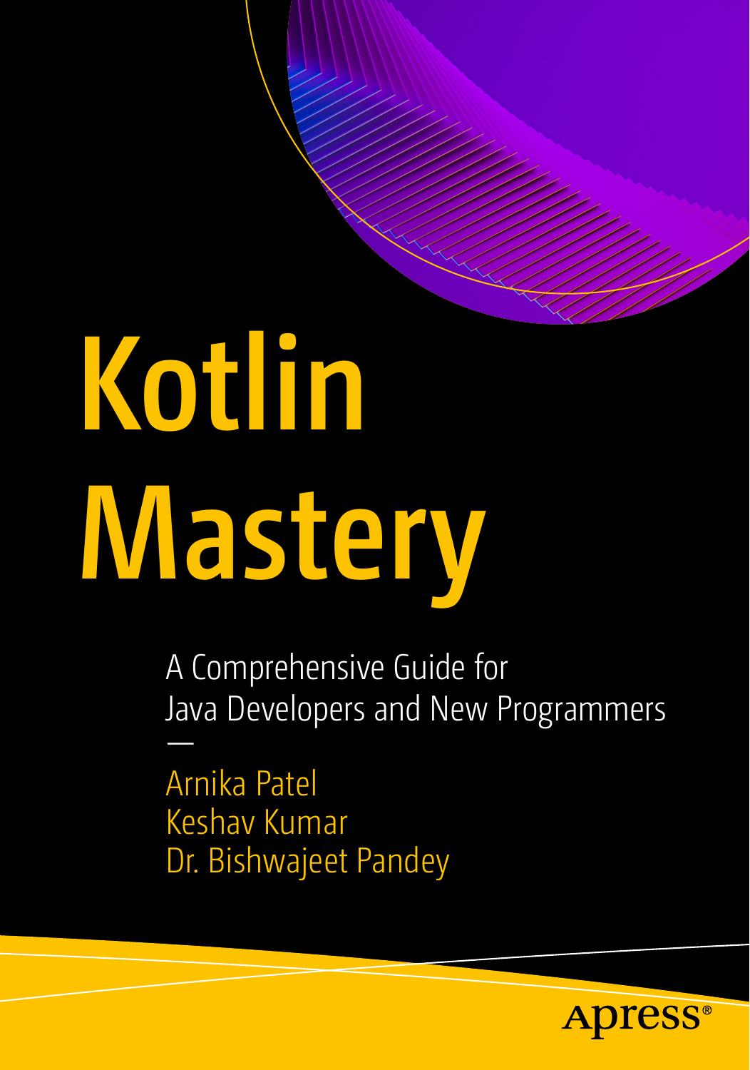 Patel A. Kotlin Mastery. A Comprehensive Guide for Java Developers...2025