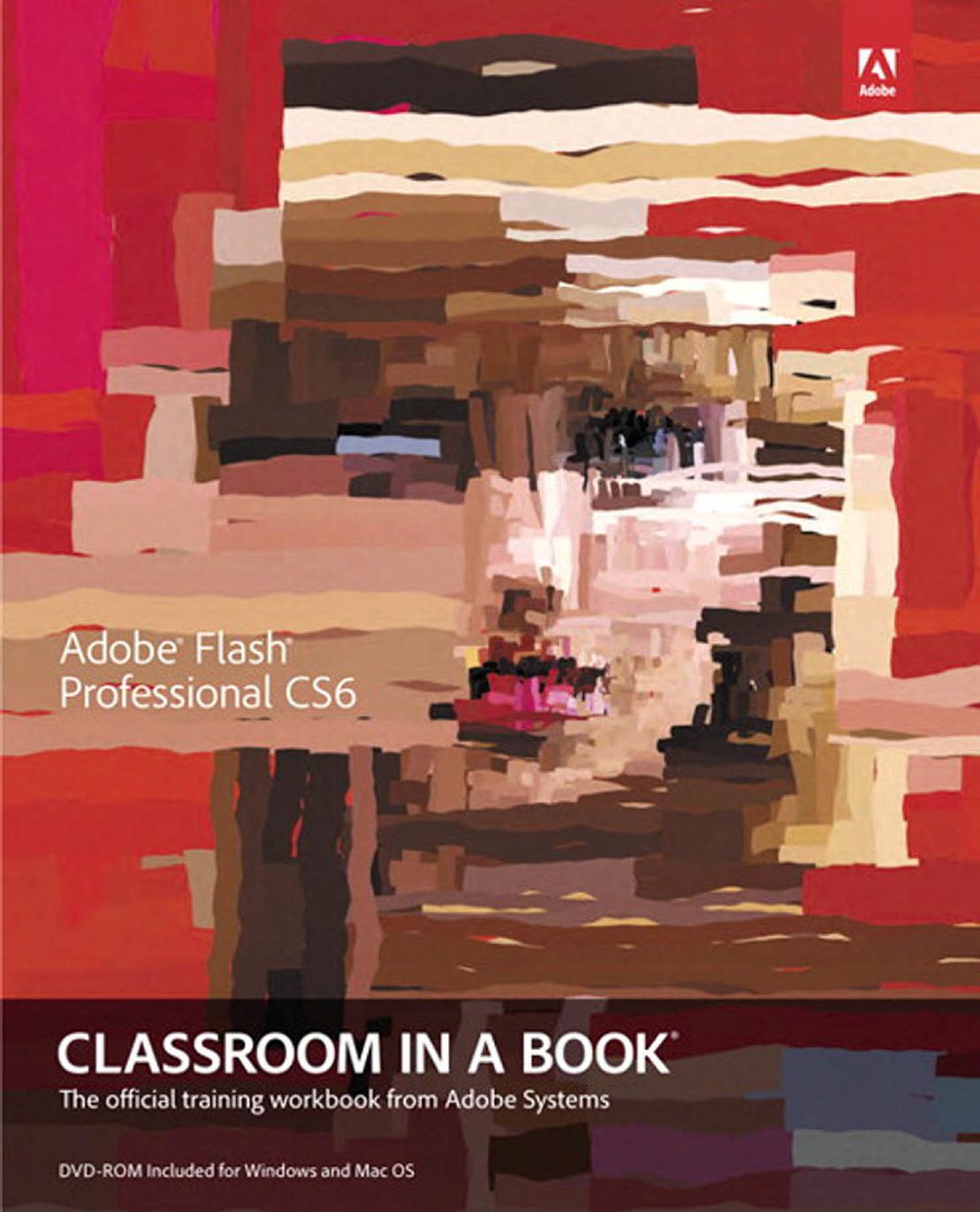 Adobe® Flash® Professional CS6: Classroom in a Book®