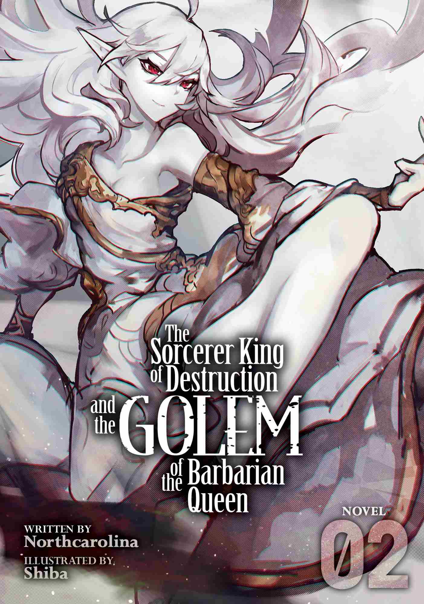 The Sorcerer King of Destruction and the Golem of the Barbarian Queen (Light Novel), Volume 2