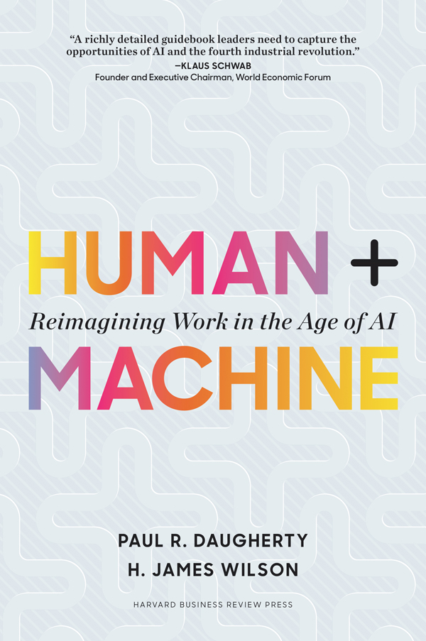 Human + Machine: Reimaging Work in the Age of AI