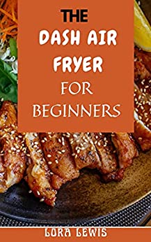 The Dash Diet Cookbook for Beginners Stер Bу Step Guіdе To The Dash Diet Cookbook for Beginners