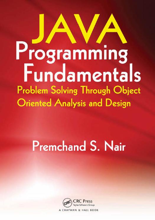 Java Programming Fundamentals: Problem Solving Through Object Oriented Analysis and Design