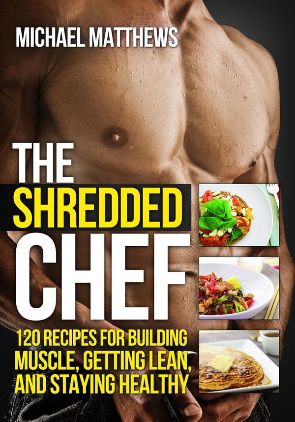 The Shredded Chef: 120 Recipes for Building Muscle, Getting Lean, and Staying Healthy (The Build Muscle, Get Lean, and Stay Healthy Series)