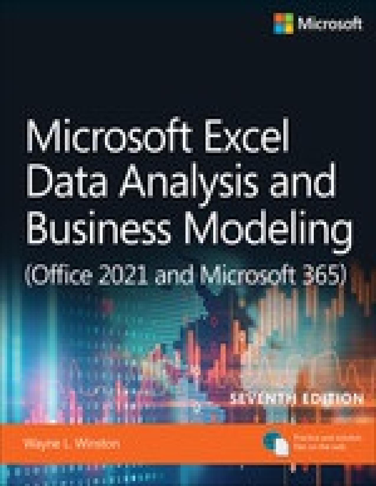 Microsoft Excel Data Analysis and Business Modeling (Office 2021 and Microsoft 365), 7th Edition