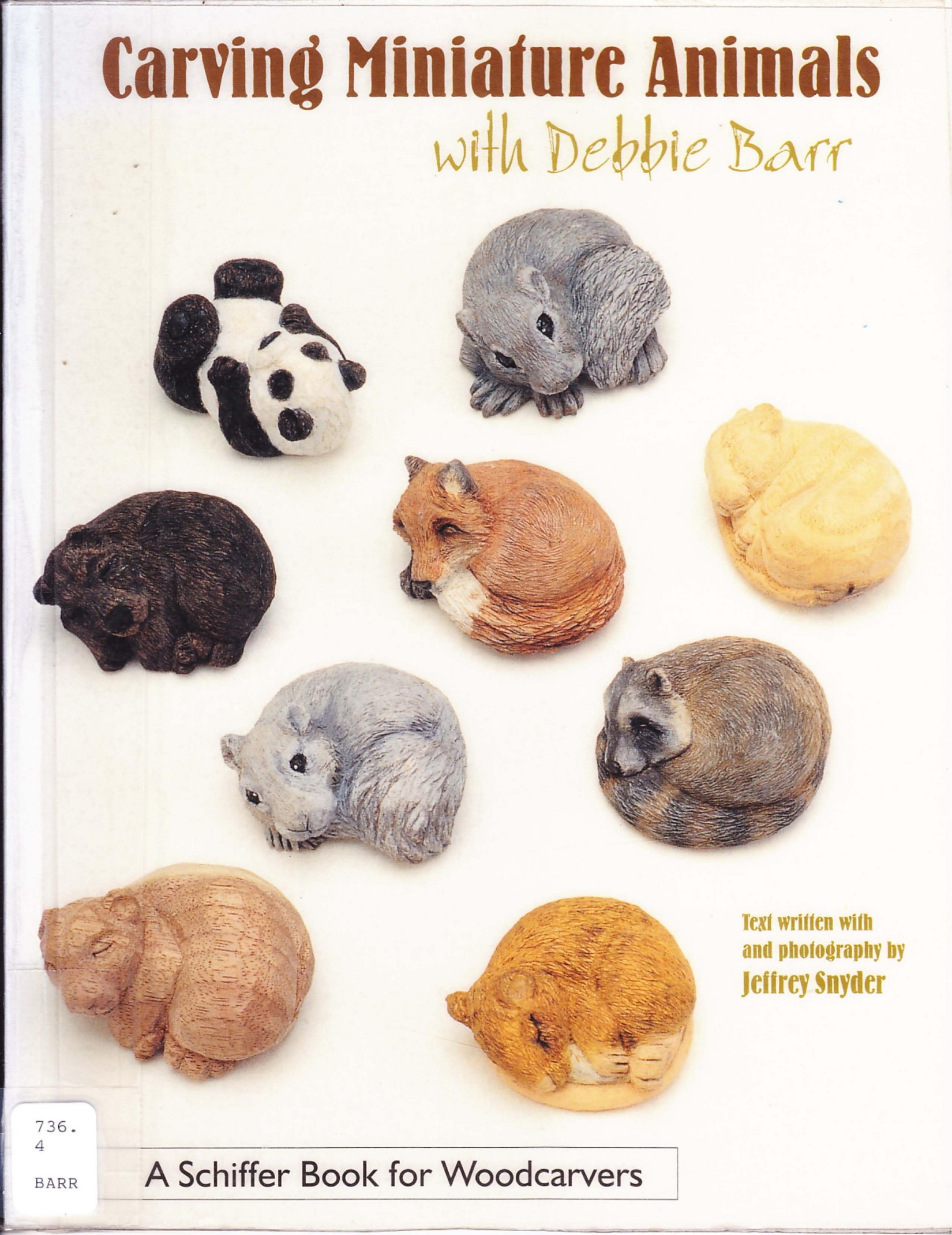 Carving Miniature Animals With Debbie Barr (Schiffer Book for Woodcarvers)