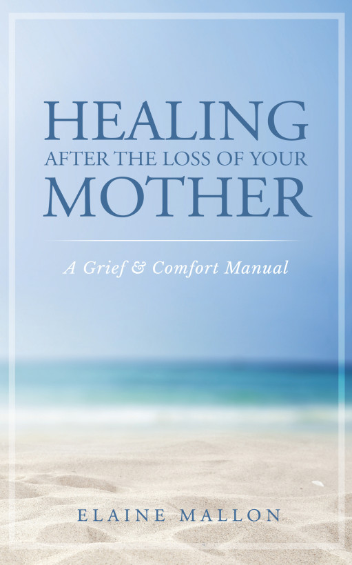 Healing After the Loss of Your Mother