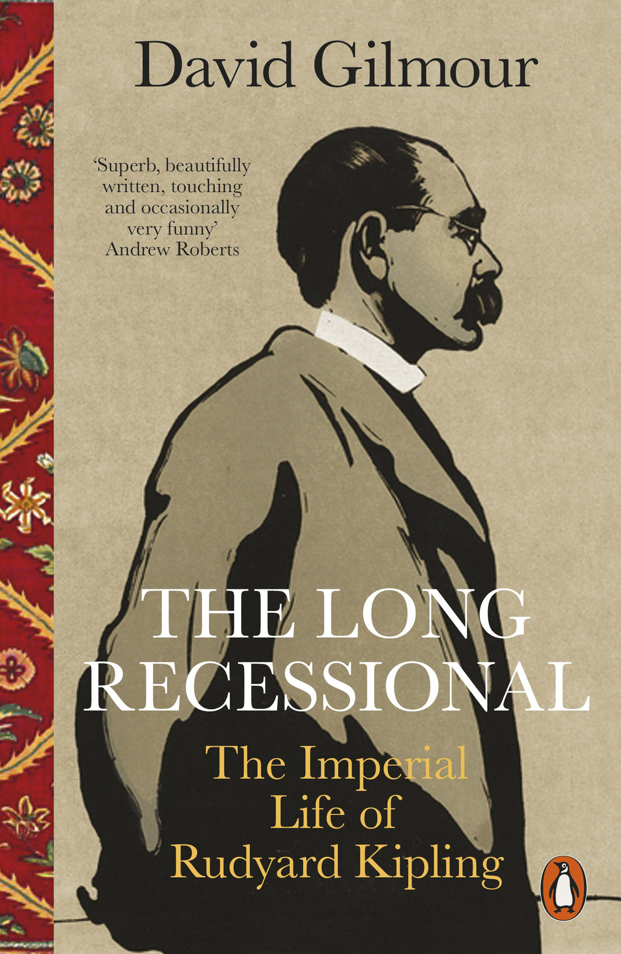 The Long Recessional: The Imperial Life of Rudyard Kipling