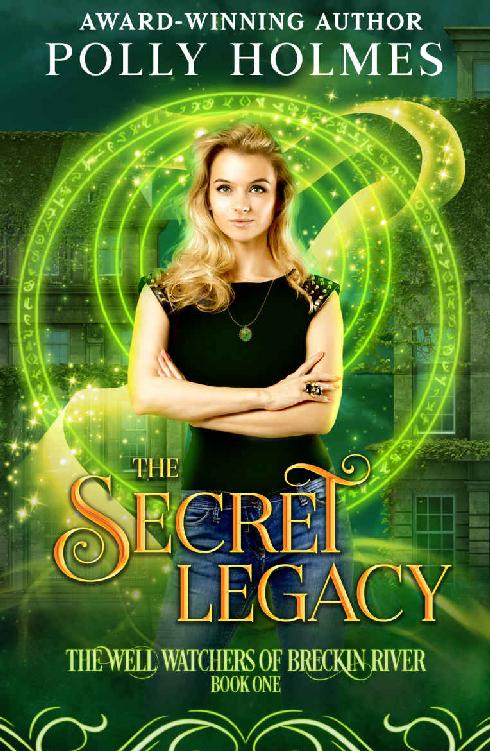 The Secret Legacy (The Well Watchers Series Book 1)