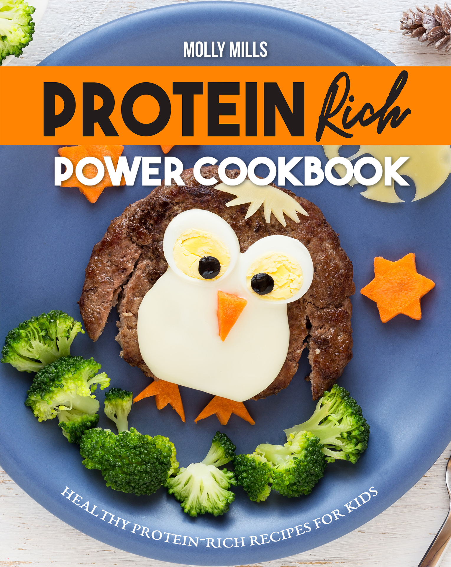 Protein Rich Power Cookbook: Healthy Protein-Rich Recipes for Kids