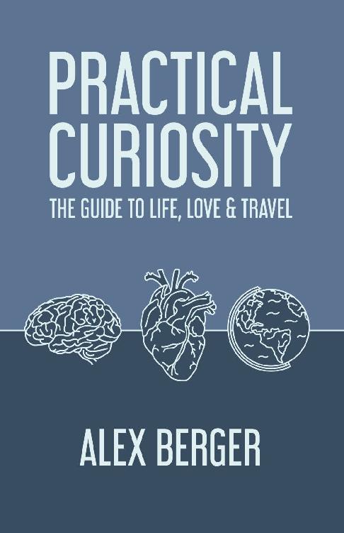 Practical Curiosity: The Guide to Life, Love & Travel