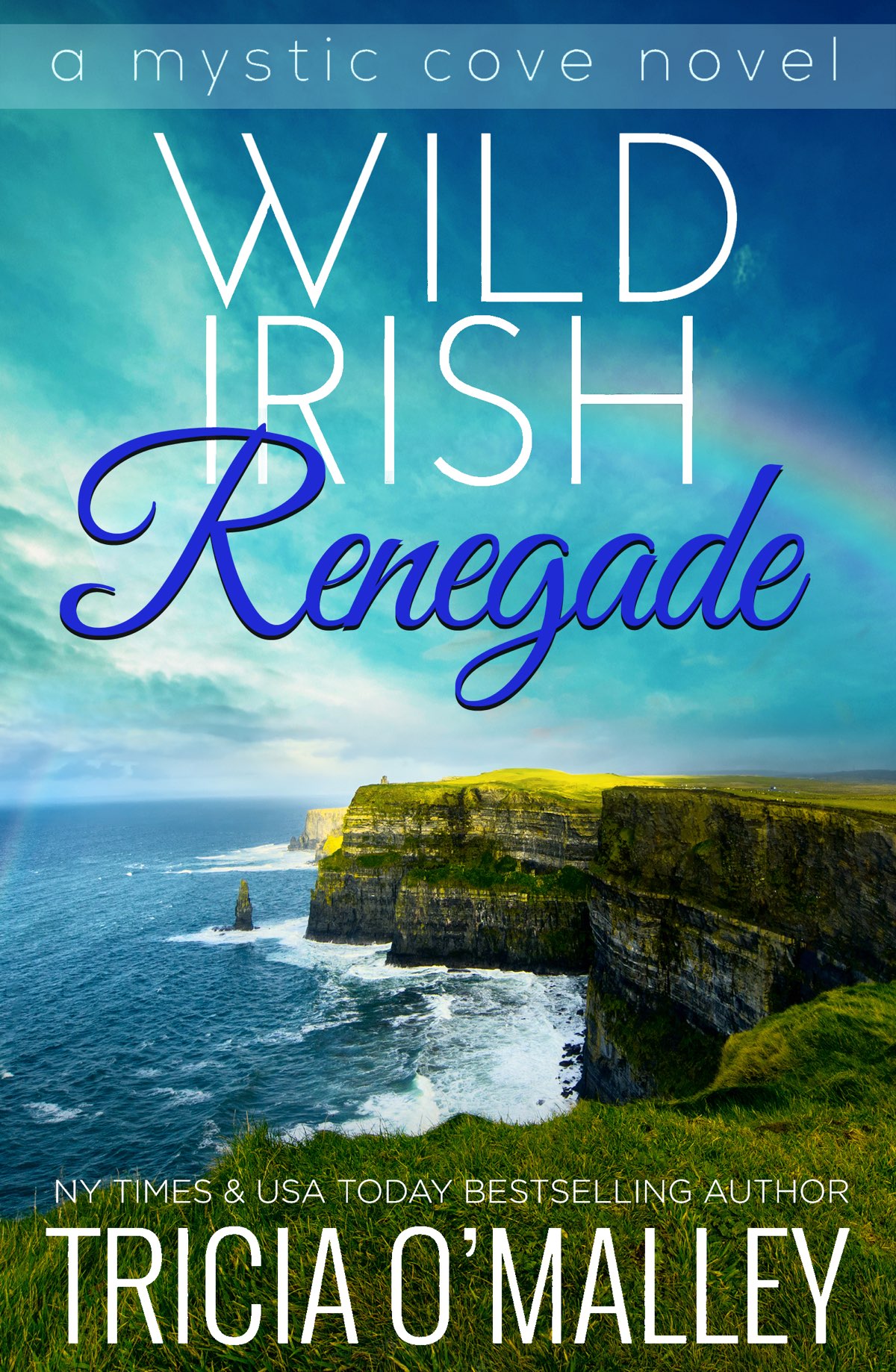 Wild Irish Renegade: Book 11 in the Mystic Cove Series