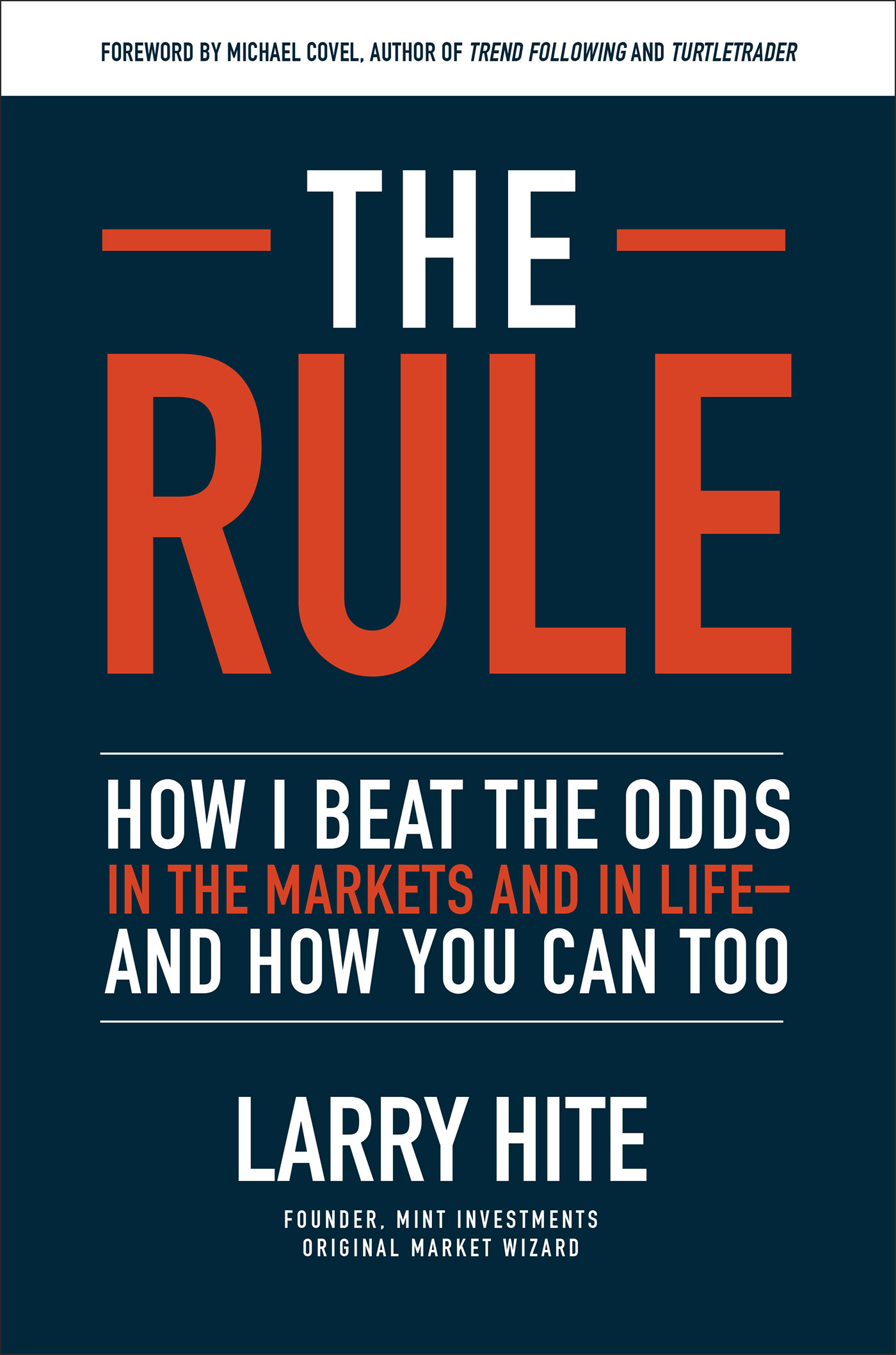 The Rule: How I Beat the Odds in the Markets and in Life—and How You Can Too