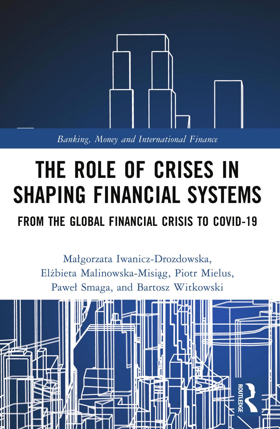 The Role of Crises in Shaping Financial Systems; From the Global Financial Crisis to COVID-19