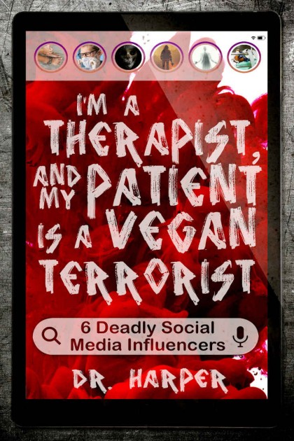 Dr. Harper Therapy 0003: I'm a Therapist, and My Patient is a Vegan Terrorist