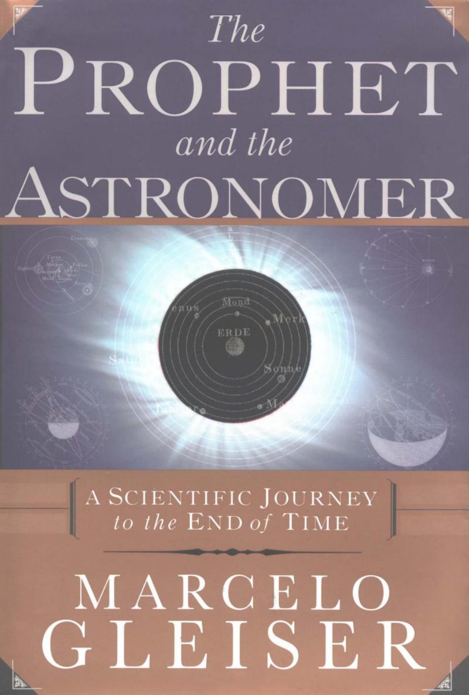 The Prophet and the Astronomer: A Scientific Journey to the End of Time