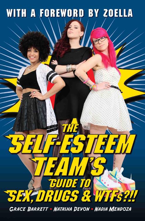 Self-Esteem Team's Guide to Sex, Drugs and WTFs?!!