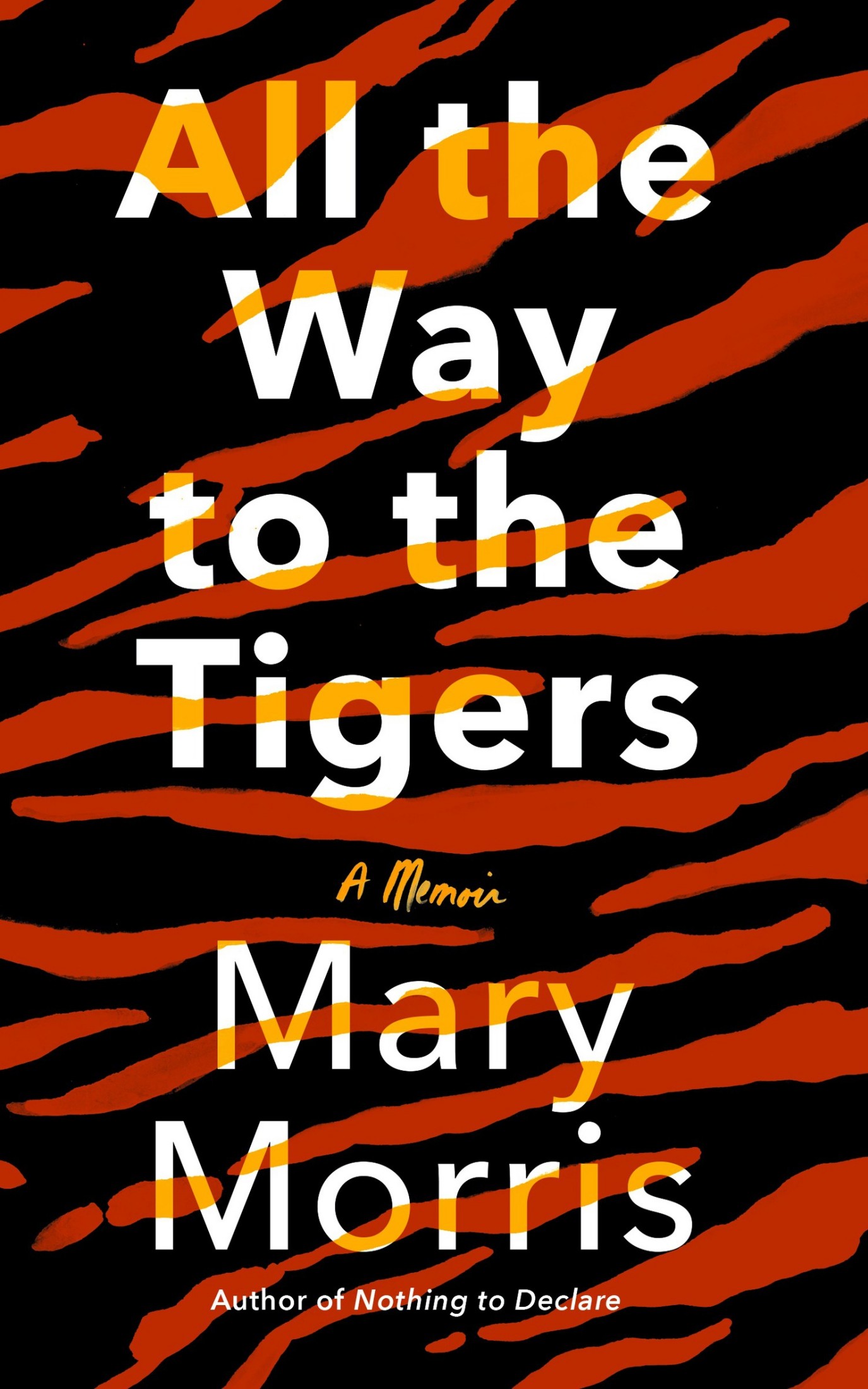 All the Way to the Tigers: A Memoir