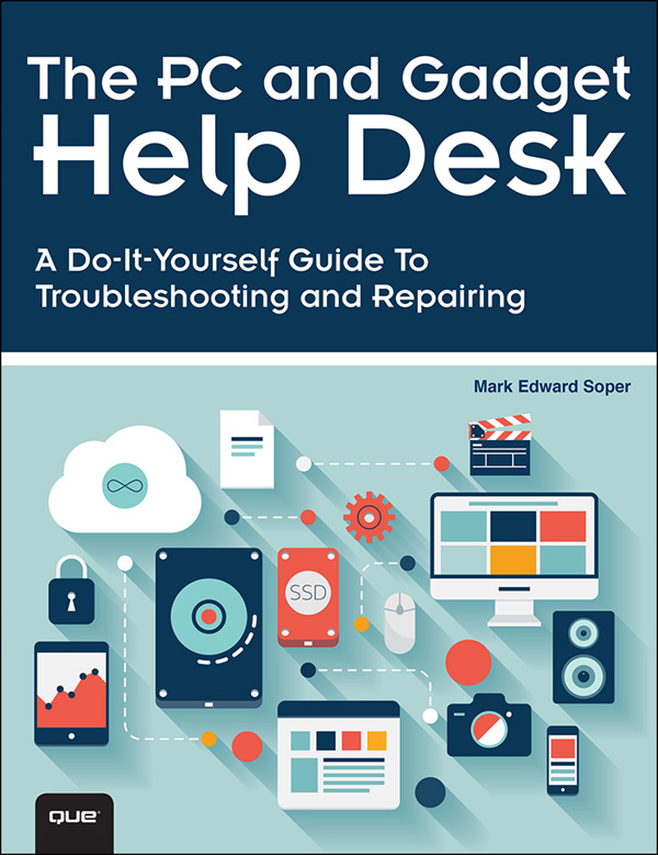 The PC and Gadget Help Desk: A Do-It-Yourself Guide To Troubleshooting and Repairing (Mayank Pandey's Library)