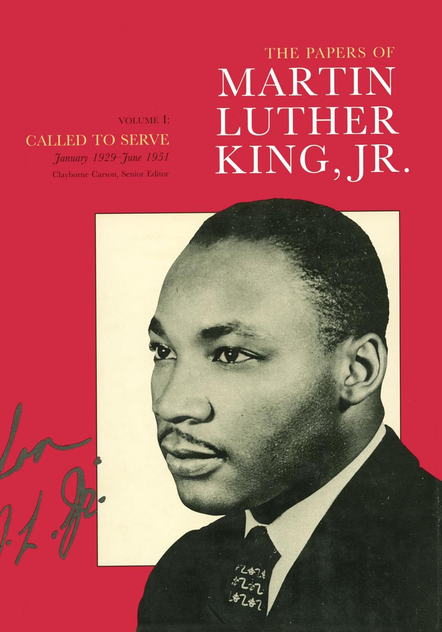 The Papers of MLK, Vol. 1: Called to Serve (January 1929 - June 1951)