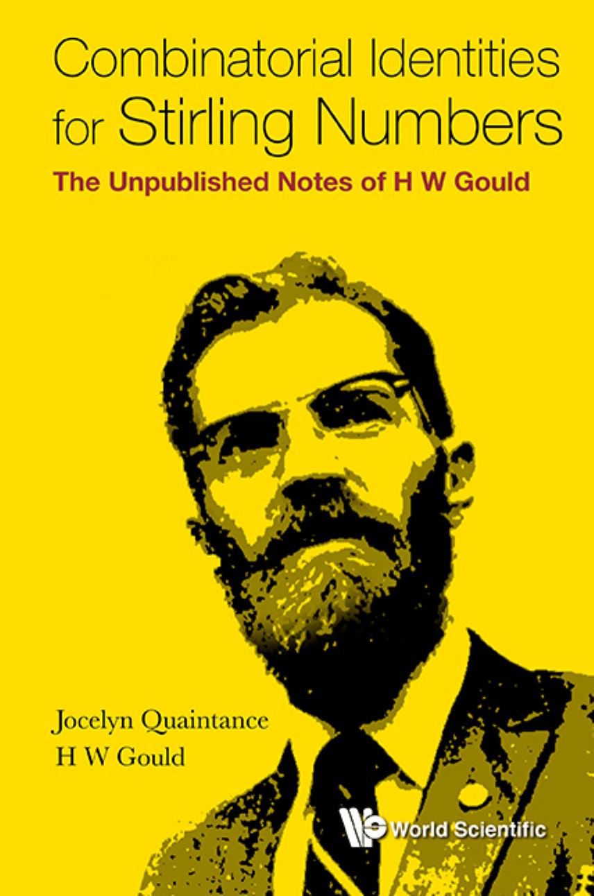 Combinatorial Identities for Stirling Numbers: The Unpublished Notes of H. W. Gould (276 Pages)