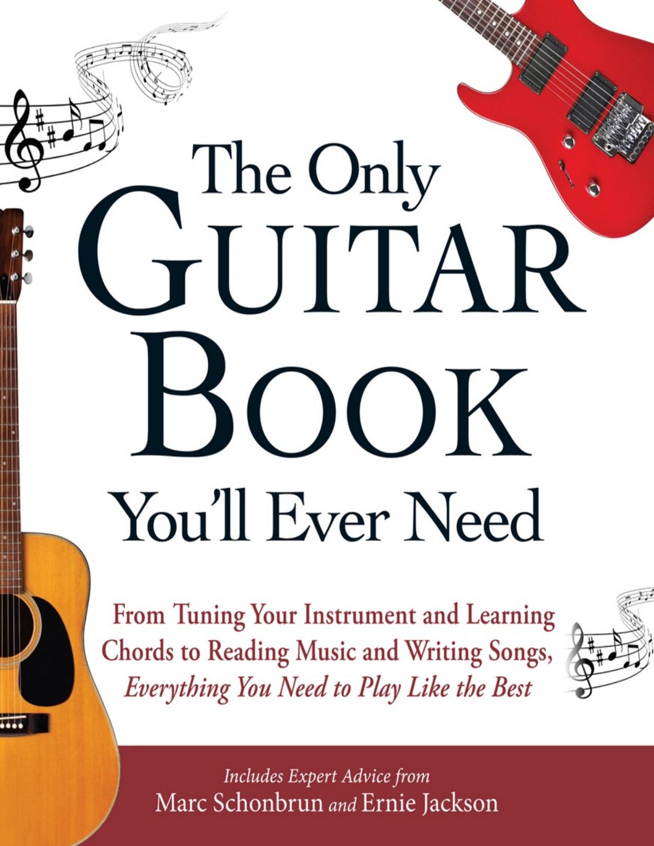 The only guitar book you\'ll ever need : from tuning your instrument and learning chords to reading music and writing songs, everything you need to play like the best - PDFDrive.com