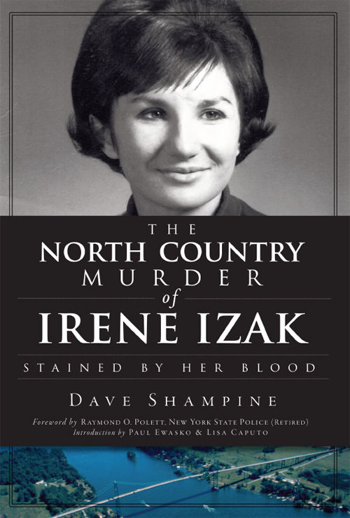 The North Country Murder of Irene Izak: Stained by Her Blood (True Crime)