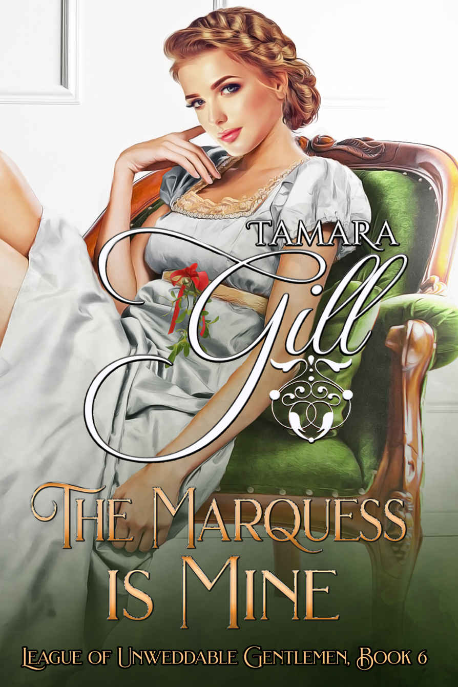 The Marquess is Mine: League of Unweddable Gentlemen, Book 6