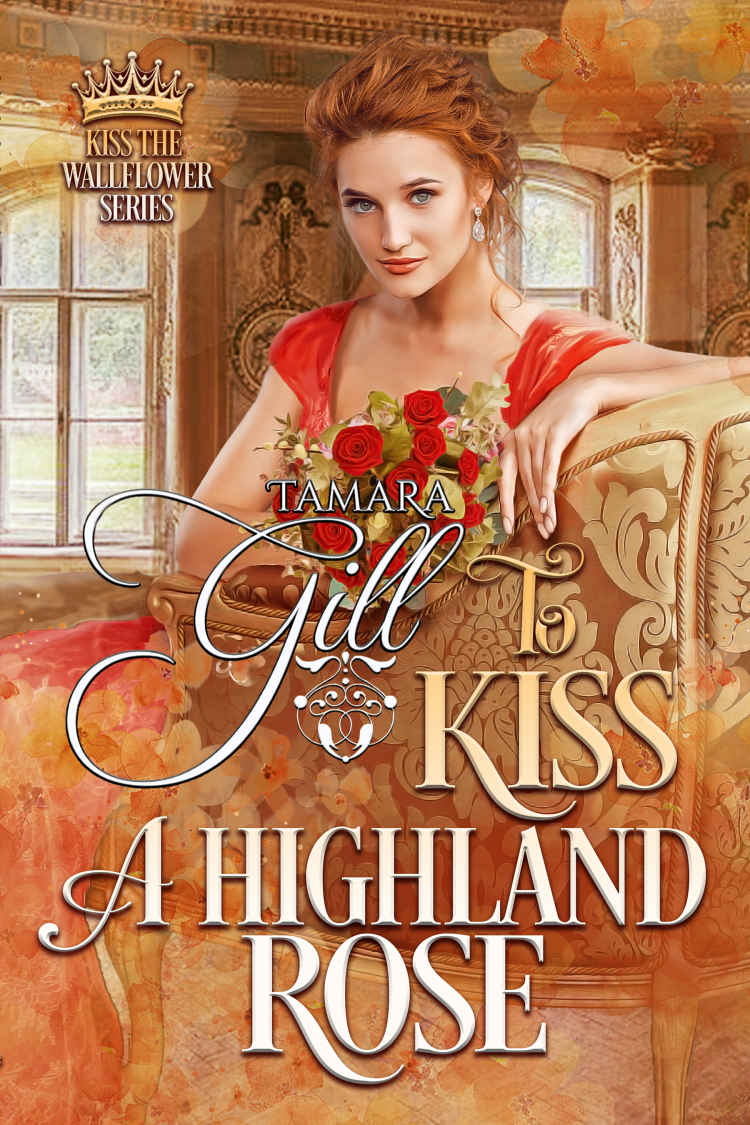 To Kiss a Highland Rose: Kiss the Wallflower, Book 6