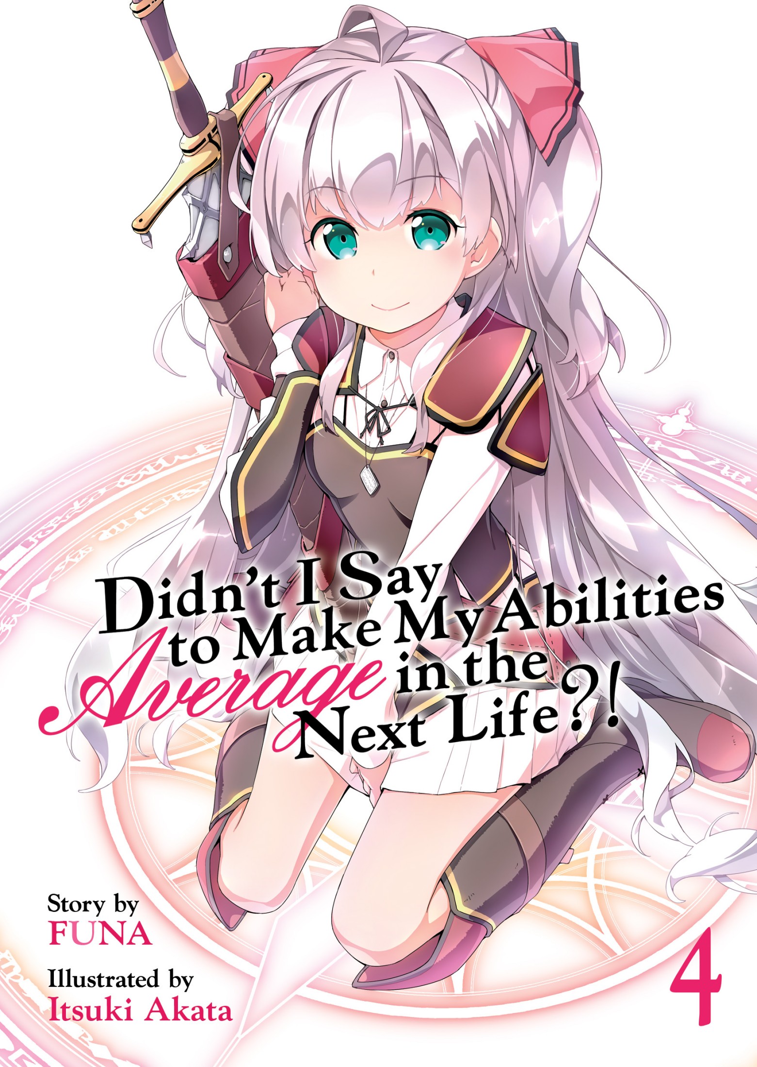 Didn't I Say to Make My Abilities Average in the Next Life?! Volume 4