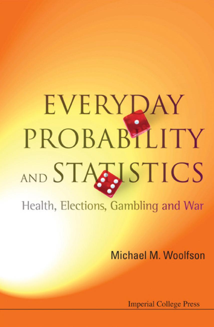 Everyday Probability and Statistics Health, Elections, Gambling and War (233 Pages)