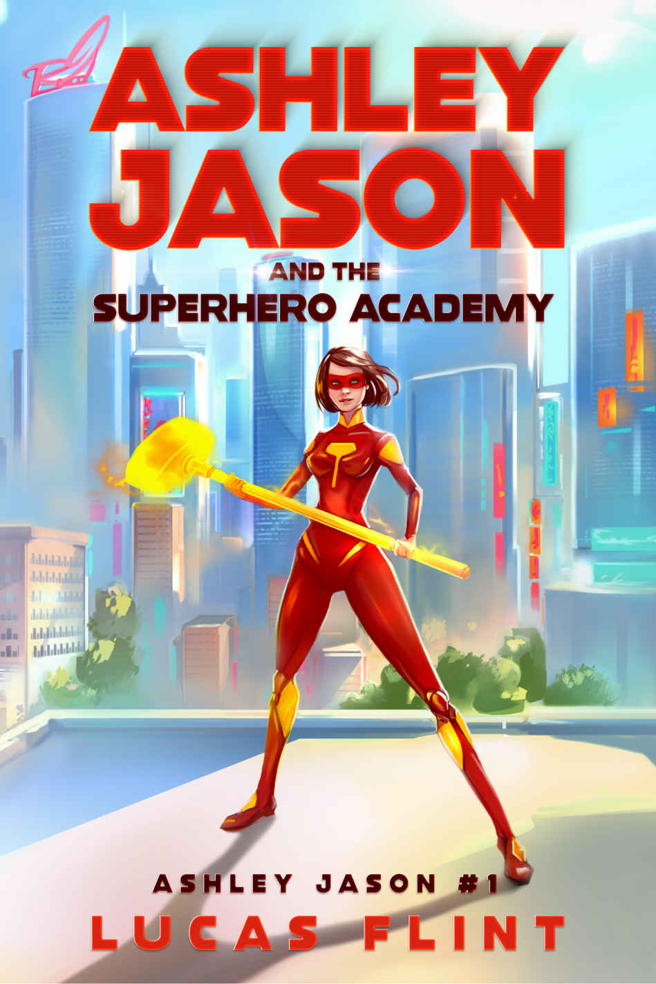 [Ashley Jason 01] • Ashley Jason and the Superhero Academy