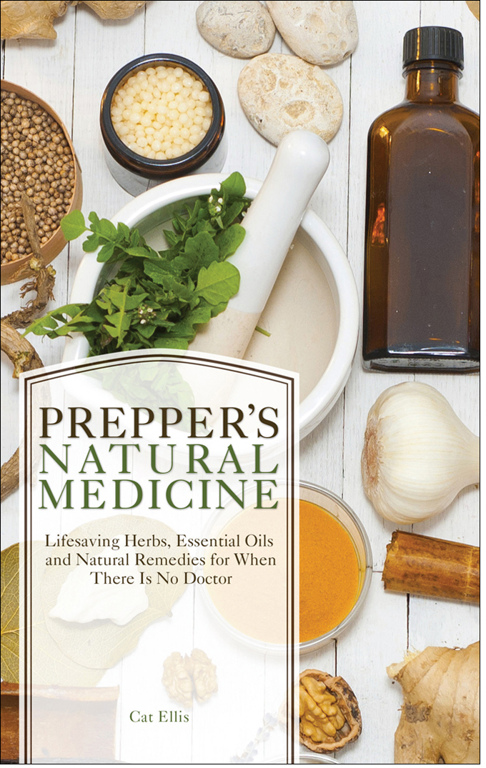 Prepper's Natural Medicine: Life-Saving Herbs, Essential Oils and Natural Remedies for When There is No Doctor