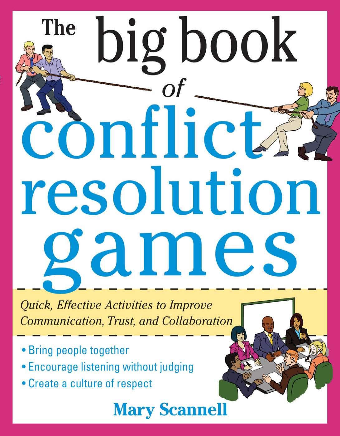 The Big Book of Conflict Resolution Games: Quick, Effective Activities to Improve Communication, Trust and Collaboration (Big Book Series)