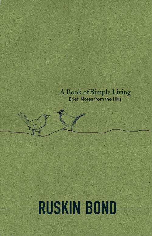 A Book of Simple Living: Brief Notes from the Hills