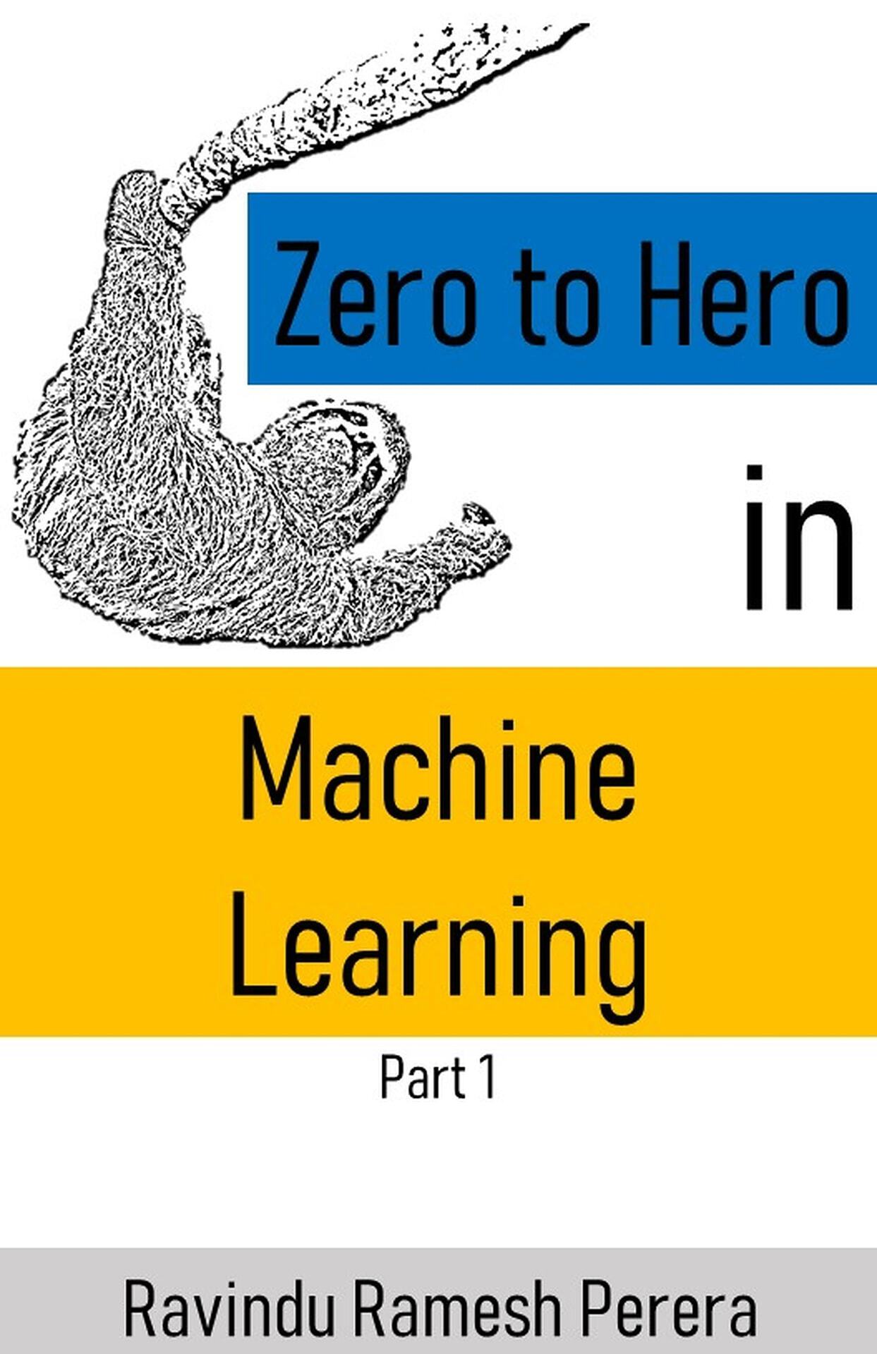 Zero to Hero in Machine Learning: Part 1