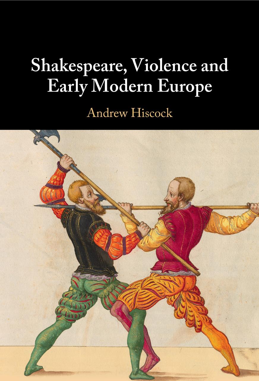 Shakespeare, Violence and Early Modern Europe