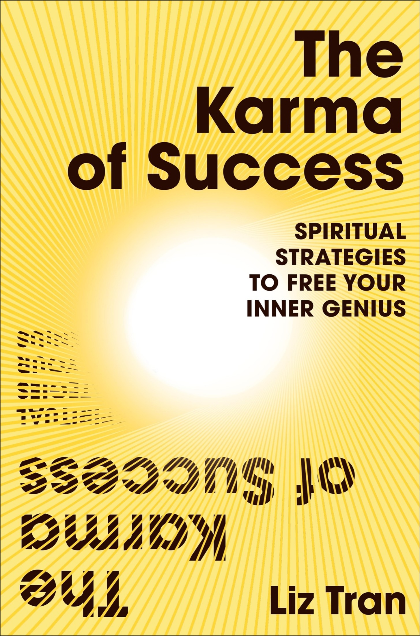 The Karma of Success: Spiritual Strategies to Free Your Inner Genius