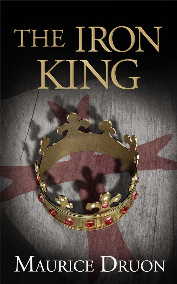 The Iron King (The Accursed Kings, Book 1)