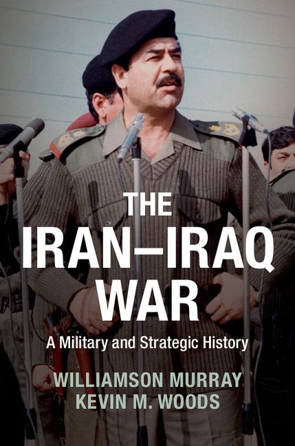 The Iran–Iraq War: A Military and Strategic History