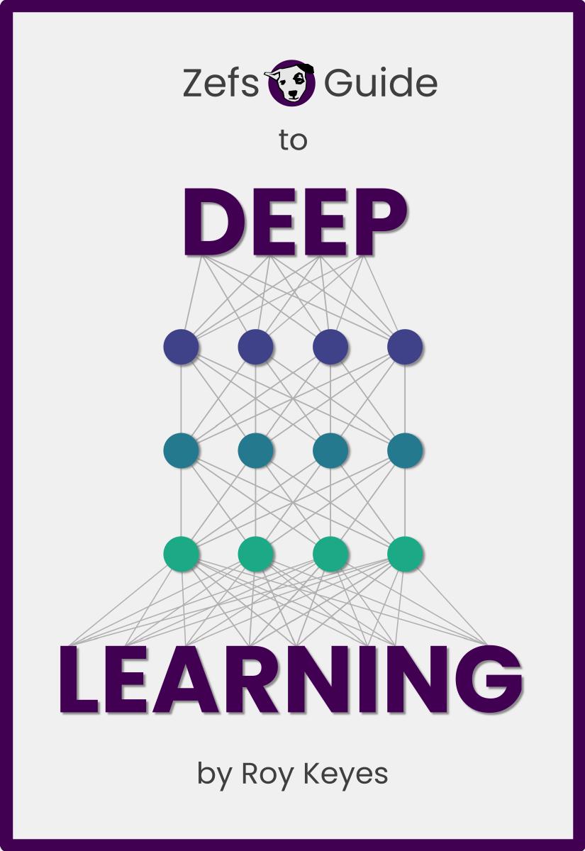 Zefs Guide to Deep Learning