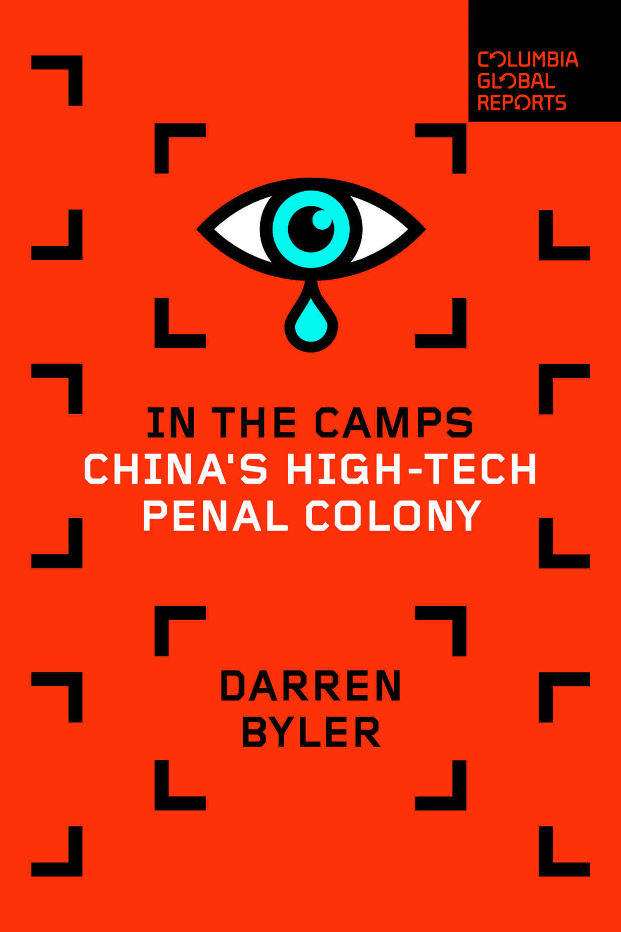 In the Camps: Life in China’s High-Tech Penal Colony