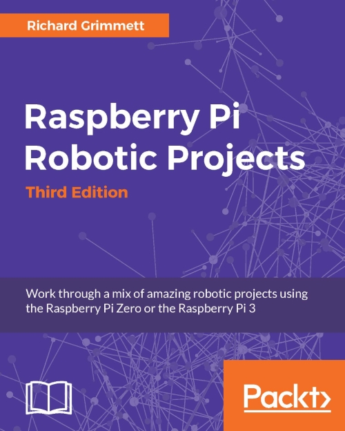 Raspberry Pi Robotic Projects - Third Edition