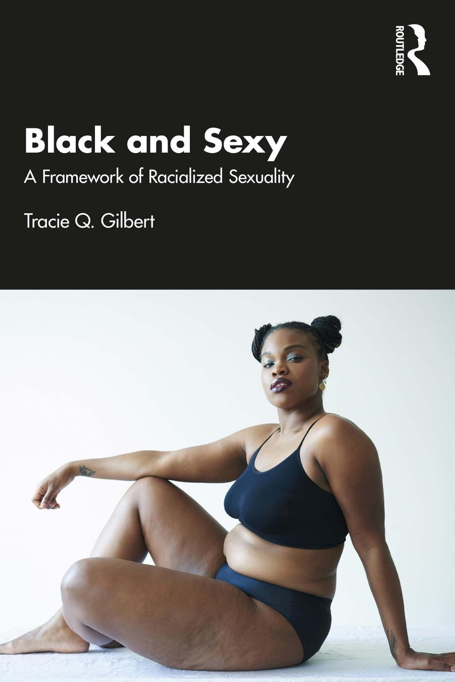 Black and Sexy; A Framework of Racialized Sexuality